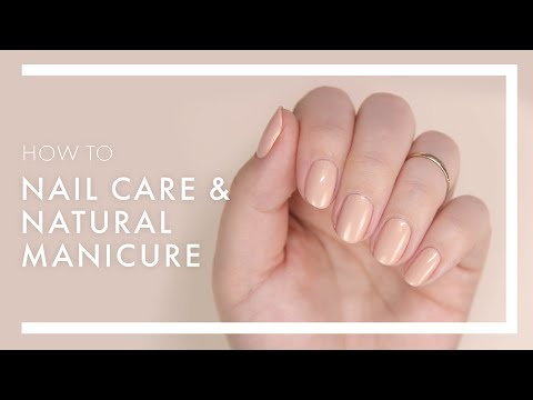 Nail Care & Natural Manicure, Nail Care, Tutorials