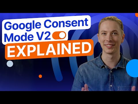 What Is Google Consent Mode V2 and Do You Need It?